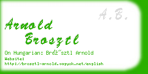 arnold brosztl business card